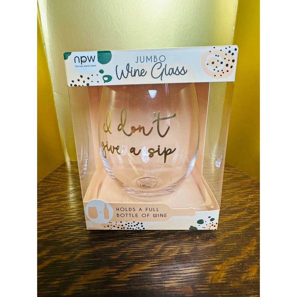 NPW Jumbo Stemless Wine Glass "I Don't Give A Sip" Holds Full Bottle New NIB